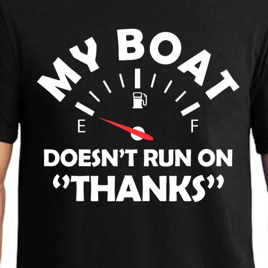 My Boat Doesnt Run On Thanks Funny Boating Pajama Set