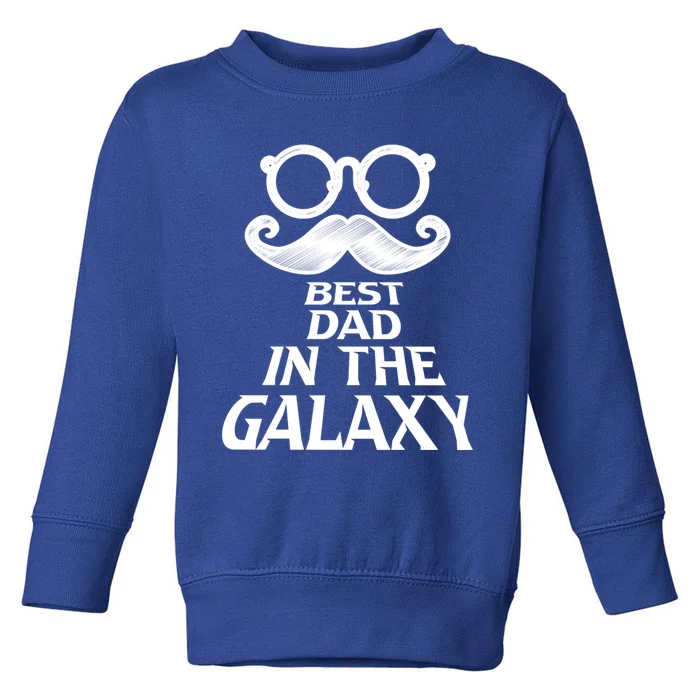 Mustache Best Dad In The Galaxy Proud Cool Parent Daddy Gift Toddler Sweatshirt