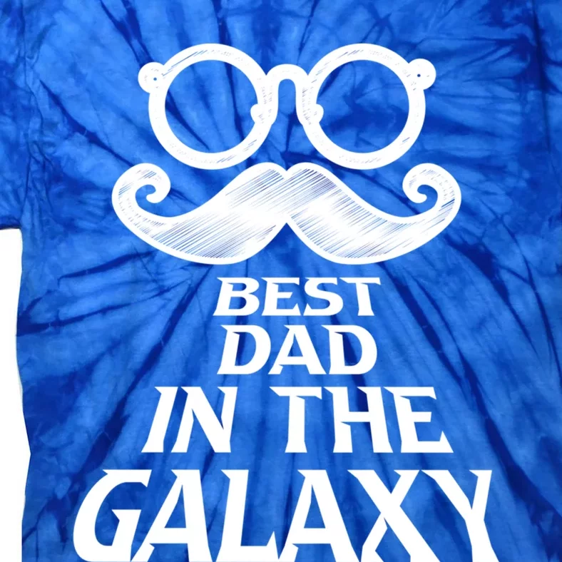 Mustache Best Dad In The Galaxy Proud Cool Parent Daddy Gift Tie-Dye T-Shirt