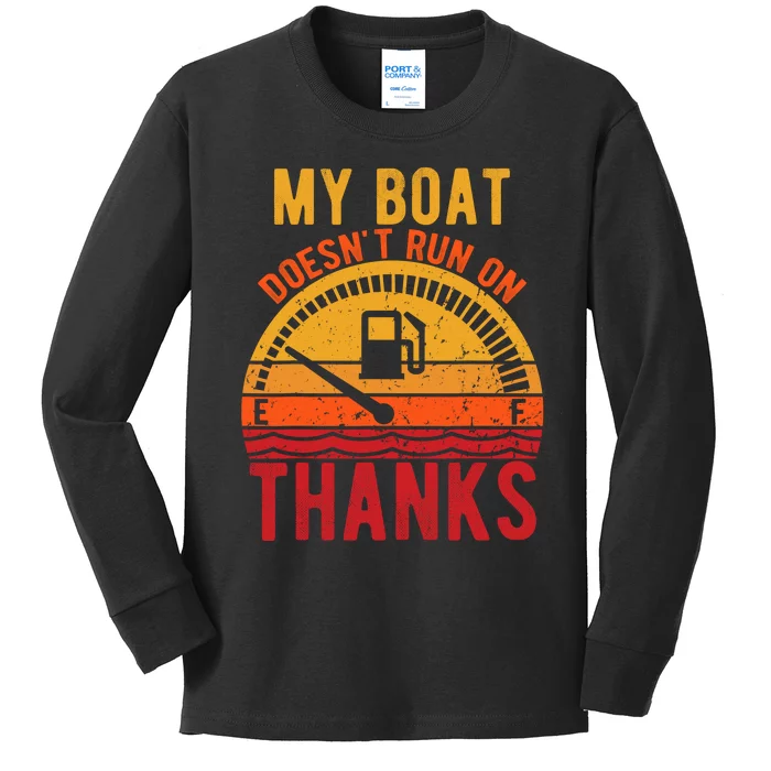 My Boat Doesnt Run On Thanks Funny Boating Vintage Kids Long Sleeve Shirt