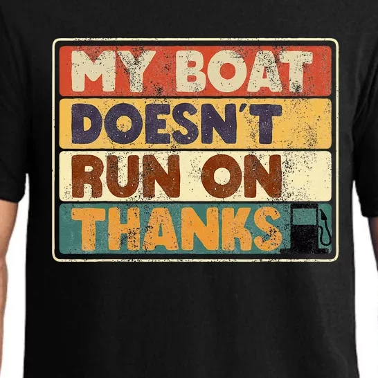 My Boat Doesnt Run On Thanks Funny Quote For Boat Owners Pajama Set