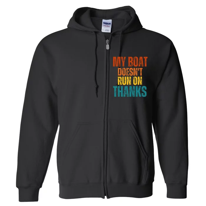 My Boat Doesn't Run On Thanks Vintage Boating Lovers Gifts Full Zip Hoodie