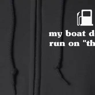 My Boat Doesnt Run On Thanks Funny Saying For Boat Owners Full Zip Hoodie