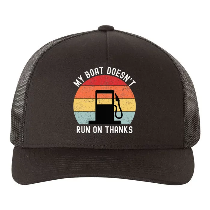 My Boat Doesnt Run On Thanks Retro Funny Boating Yupoong Adult 5-Panel Trucker Hat