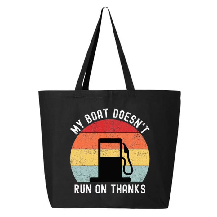 My Boat Doesnt Run On Thanks Retro Funny Boating 25L Jumbo Tote