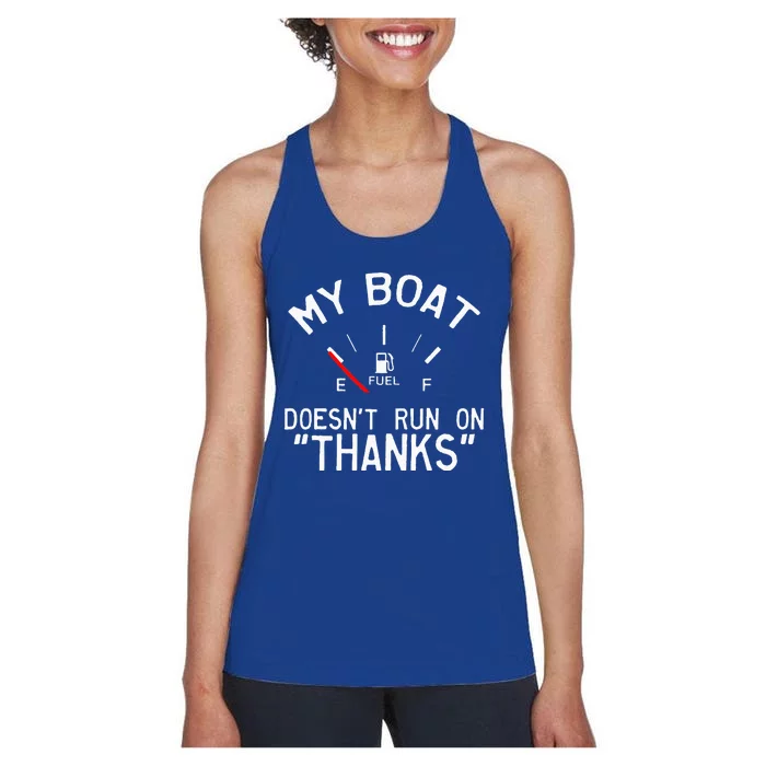 My Boat Doesnt Run On THANKS Funny Boating Women's Racerback Tank