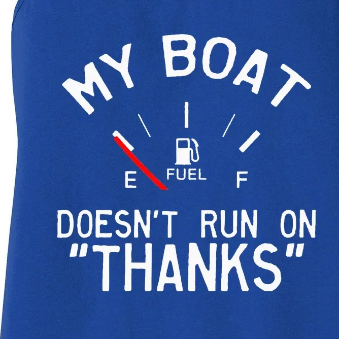 My Boat Doesnt Run On THANKS Funny Boating Women's Racerback Tank