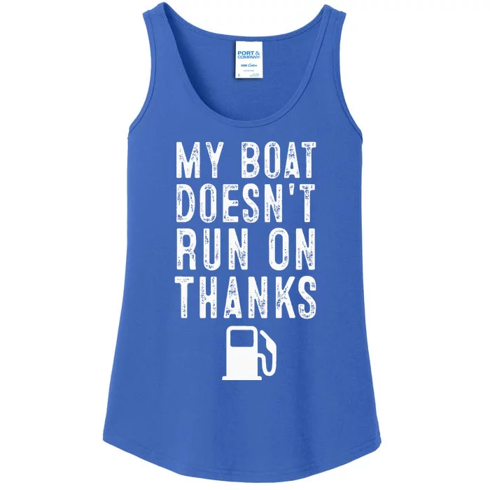 My Boat Doesnt Run On Thanks Funny Boating Ladies Essential Tank