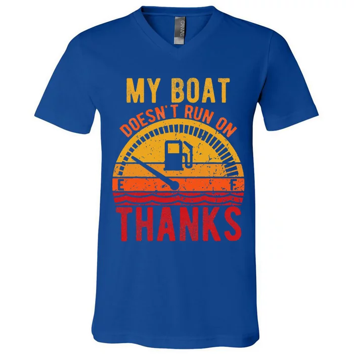 My Boat Doesnt Run On Thanks Funny Boating Vintage V-Neck T-Shirt