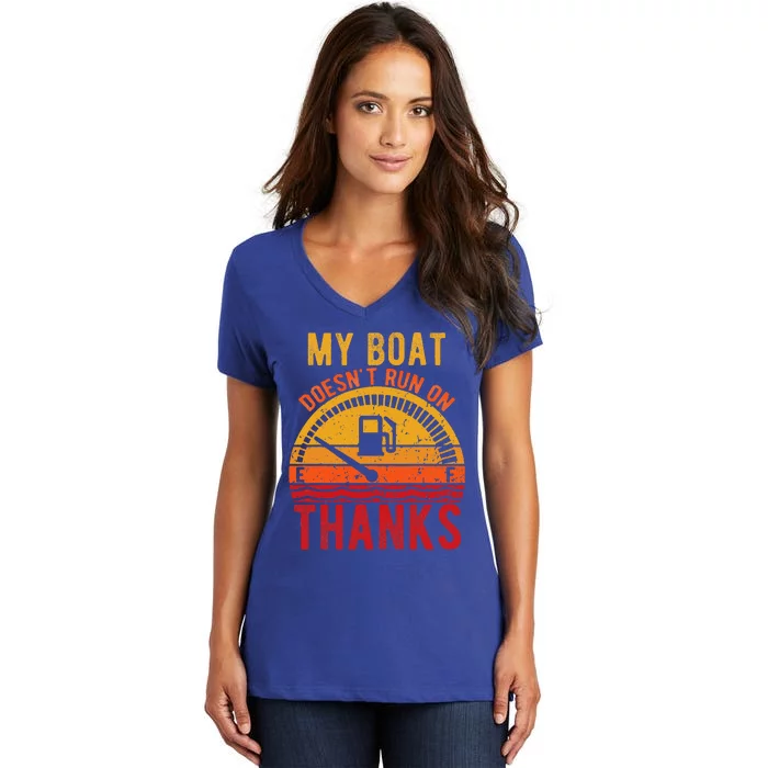 My Boat Doesnt Run On Thanks Funny Boating Vintage Women's V-Neck T-Shirt