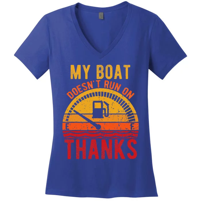 My Boat Doesnt Run On Thanks Funny Boating Vintage Women's V-Neck T-Shirt