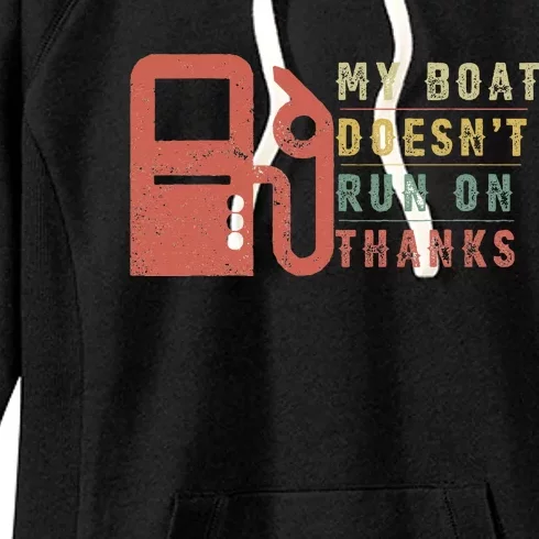 My Boat Doesn_t Run On Thanks Boating Gifts Boat Owners Women's Fleece Hoodie