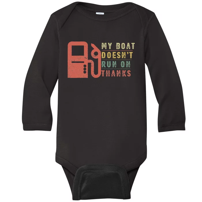 My Boat Doesn_t Run On Thanks Boating Gifts Boat Owners Baby Long Sleeve Bodysuit