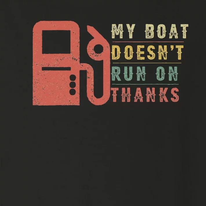 My Boat Doesn_t Run On Thanks Boating Gifts Boat Owners Toddler Long Sleeve Shirt