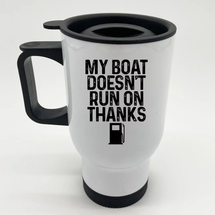 My Boat Doesnt Run On Thanks Boating Lover Gifts Front & Back Stainless Steel Travel Mug