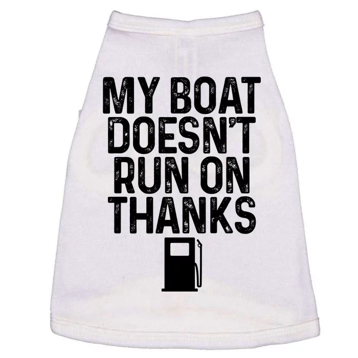 My Boat Doesnt Run On Thanks Boating Lover Gifts Doggie Tank