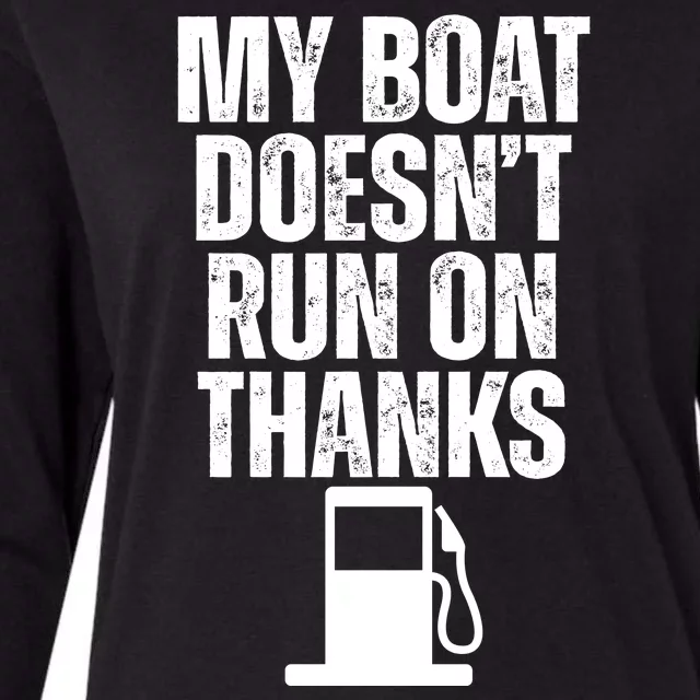 My Boat Doesnt Run On Thanks Womens Cotton Relaxed Long Sleeve T-Shirt