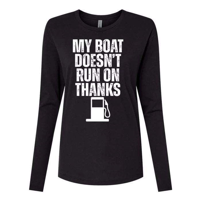 My Boat Doesnt Run On Thanks Womens Cotton Relaxed Long Sleeve T-Shirt