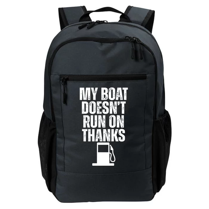 My Boat Doesnt Run On Thanks Daily Commute Backpack