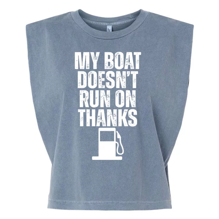 My Boat Doesnt Run On Thanks Garment-Dyed Women's Muscle Tee