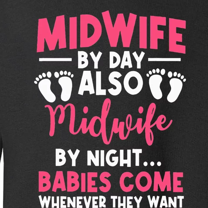 Midwife By Day Night Labour Birth Obstetrician Nursing Toddler Sweatshirt