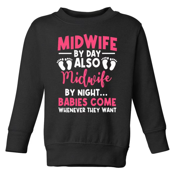 Midwife By Day Night Labour Birth Obstetrician Nursing Toddler Sweatshirt