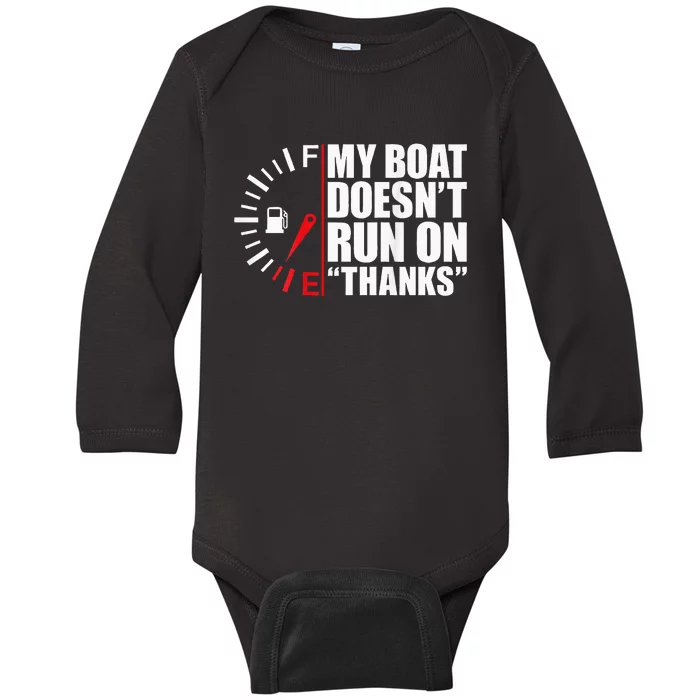 My Boat DoesnT Run On Thanks Boat Owners Baby Long Sleeve Bodysuit