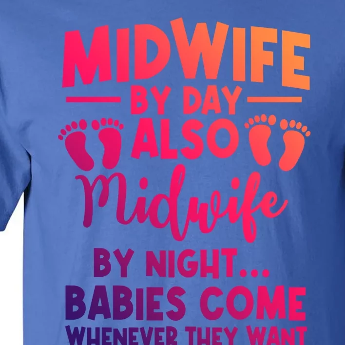 Midwife By Day Night Labour Birth Obstetrician Nursing Meaningful Gift Tall T-Shirt