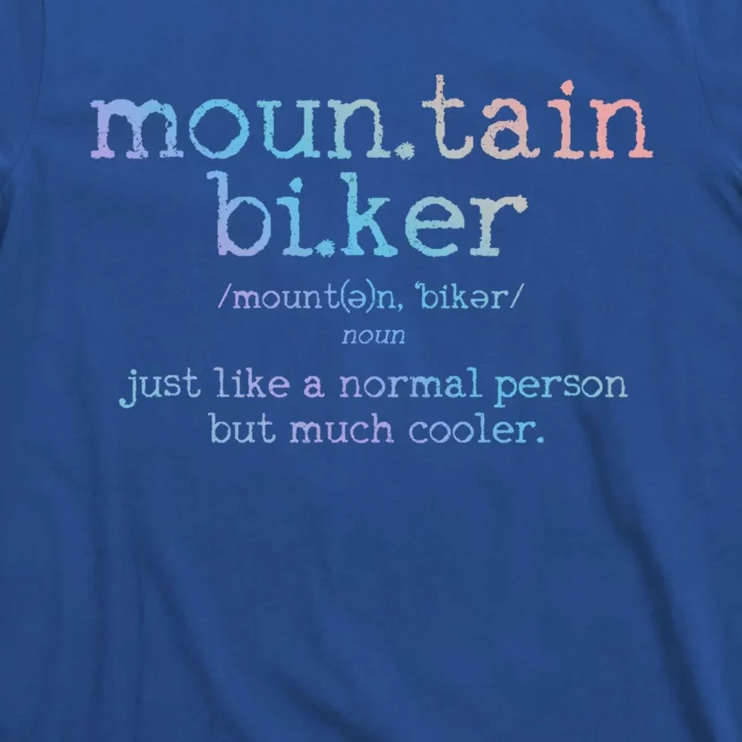 Mountain Biker Definition Funny Mtb Downhill Biking Gift T-Shirt