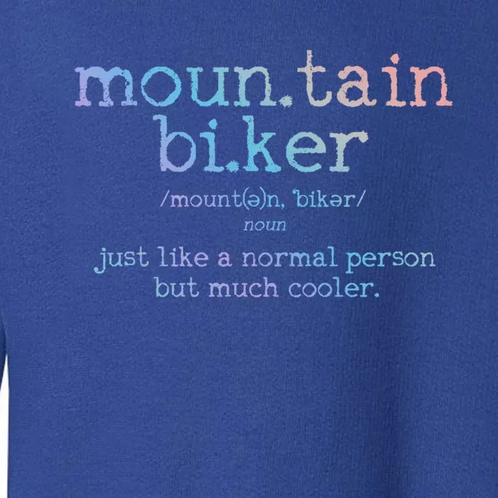 Mountain Biker Definition Funny Mtb Downhill Biking Gift Toddler Sweatshirt