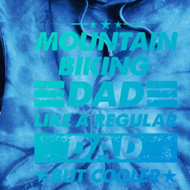 Mountain Biking Dad Like A Regular Dad Funny Mountain Biking Gift Tie Dye Hoodie