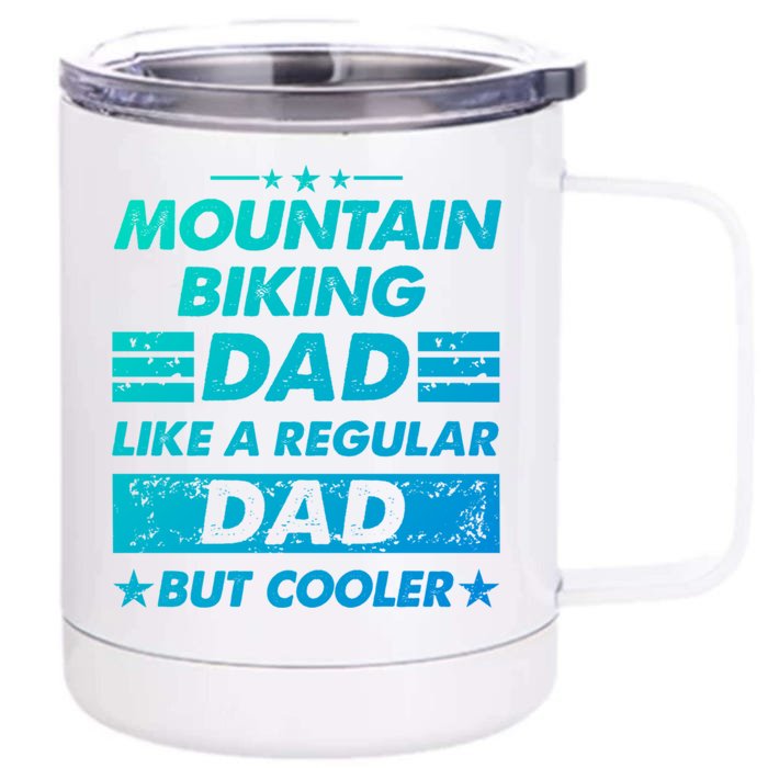 Mountain Biking Dad Like A Regular Dad Funny Mountain Biking Gift Front & Back 12oz Stainless Steel Tumbler Cup