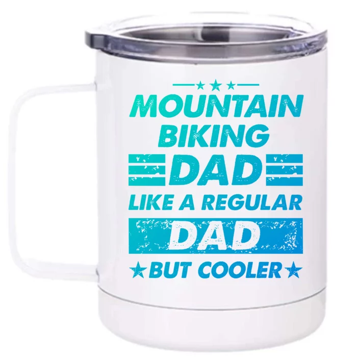 Mountain Biking Dad Like A Regular Dad Funny Mountain Biking Gift Front & Back 12oz Stainless Steel Tumbler Cup