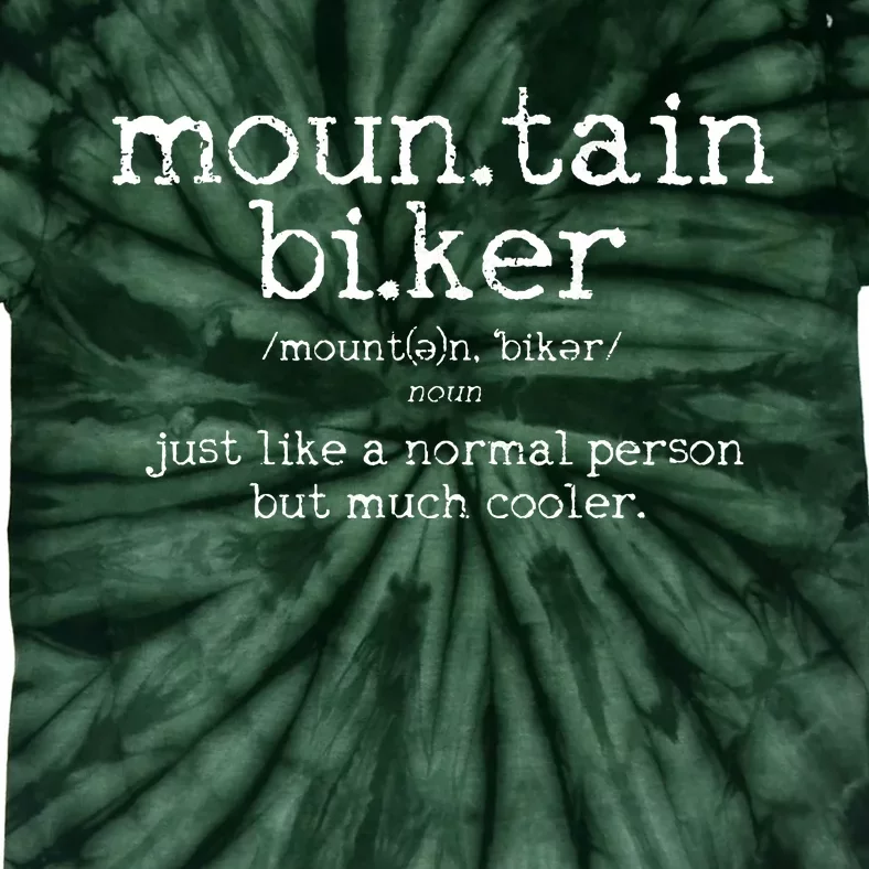 Mountain Biker Definition Funny MTB Downhill Biking Gift Tie-Dye T-Shirt