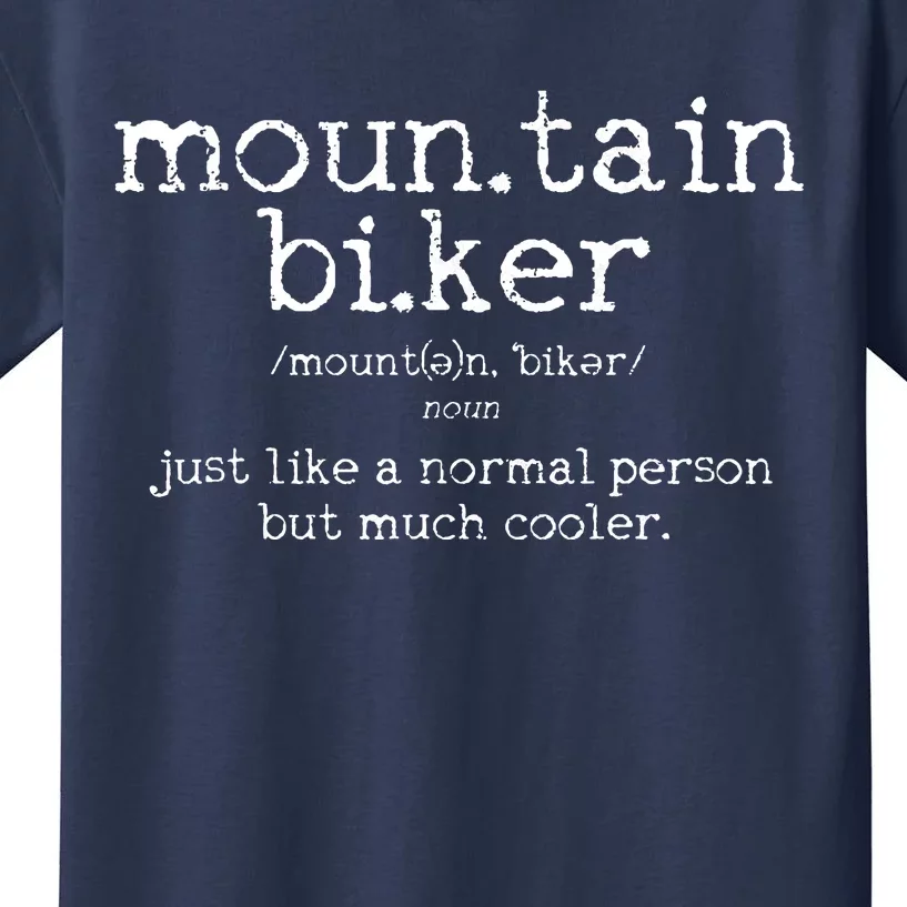 Mountain Biker Definition Funny MTB Downhill Biking Gift Kids T-Shirt