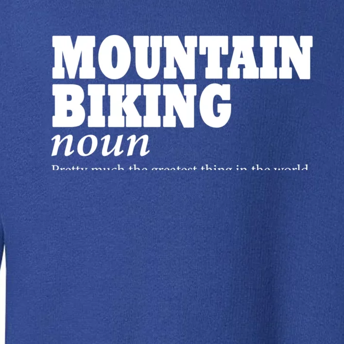 Mountain Biking Definition Biker Funny Mountain Biking Gift Toddler Sweatshirt