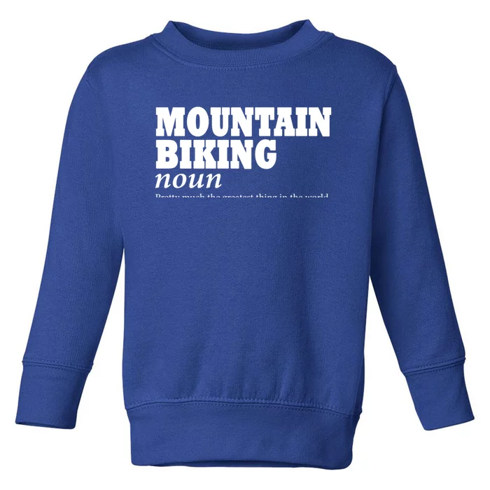 Mountain Biking Definition Biker Funny Mountain Biking Gift Toddler Sweatshirt