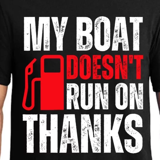 My Boat Doesnt Run On Thanks For Boat Owners Pajama Set