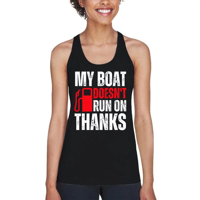 My Boat Doesnt Run On Thanks For Boat Owners Women's Racerback Tank