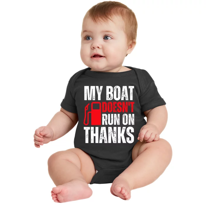 My Boat Doesnt Run On Thanks For Boat Owners Baby Bodysuit