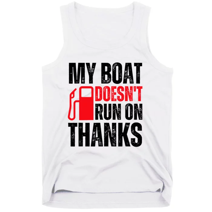 My Boat Doesnt Run On Thanks For Boat Owners Tank Top