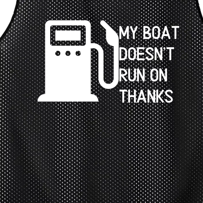 My Boat Doesnt Run On Thanks Mesh Reversible Basketball Jersey Tank