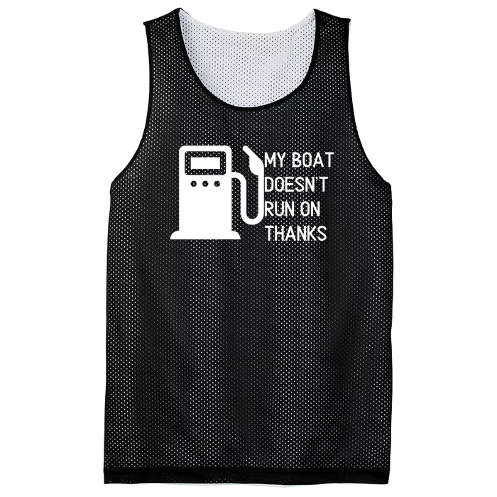 My Boat Doesnt Run On Thanks Mesh Reversible Basketball Jersey Tank