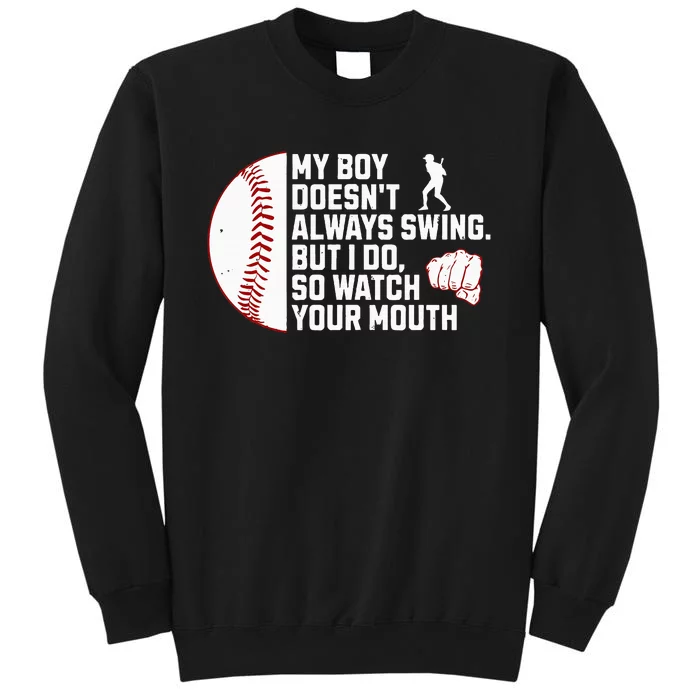 My Boy DoesnT Always Swing But I Do So Watch Baseball Tall Sweatshirt