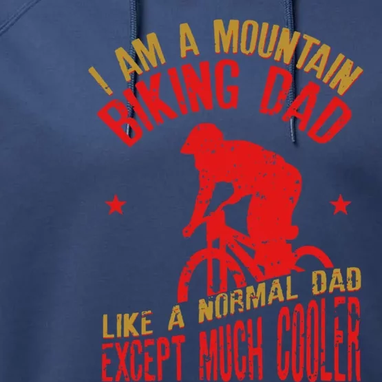 Mountain Biking Dad Like A Regular Dad But Cooler Funny Funny Gift Performance Fleece Hoodie