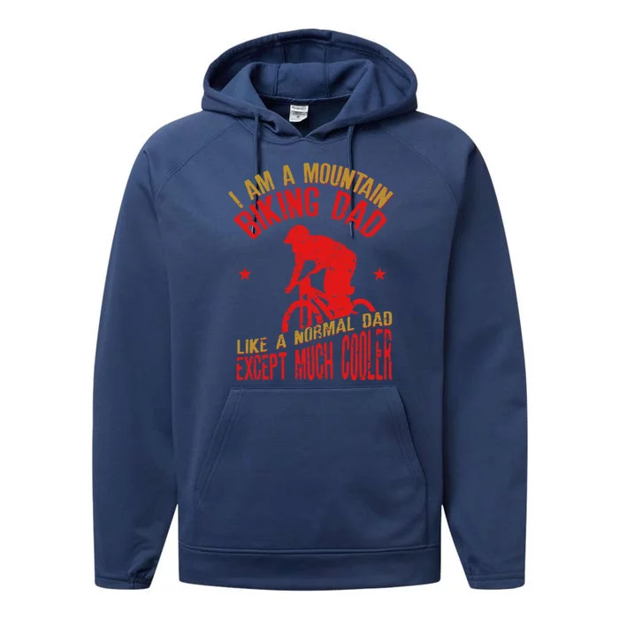 Mountain Biking Dad Like A Regular Dad But Cooler Funny Funny Gift Performance Fleece Hoodie