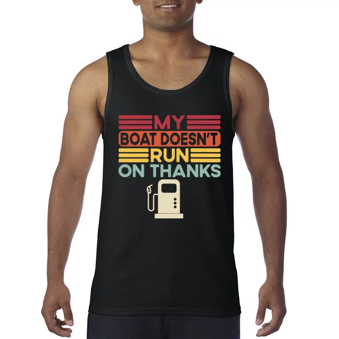 My Boat Doesnt Run On Thanks Funny Boating Vintage Tank Top