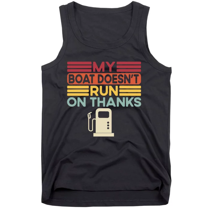 My Boat Doesnt Run On Thanks Funny Boating Vintage Tank Top