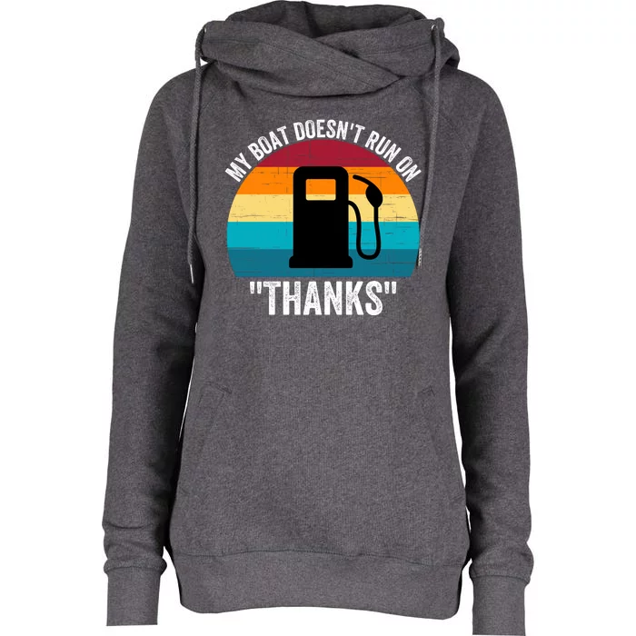 My Boat Doesnt Run On Thanks Gas Money Funny Boating Funny Boat Ownerfdddddd Womens Funnel Neck Pullover Hood