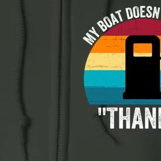 My Boat Doesnt Run On Thanks Gas Money Funny Boating Funny Boat Ownerfdddddd Full Zip Hoodie